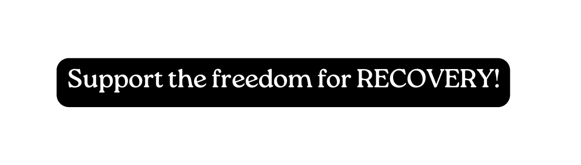 Support the freedom for RECOVERY